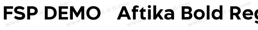 FSP DEMO   Aftika Bold Regular字体转换